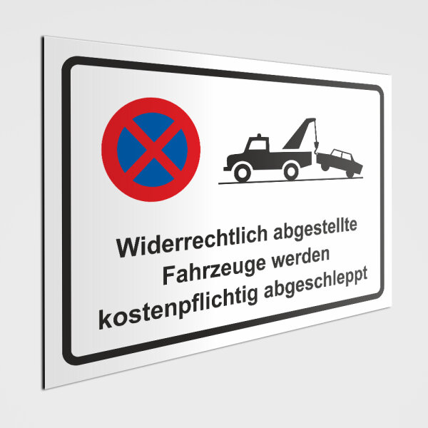 Verboten! Widerrechtlich geparkte Fahrzeuge werden kostenpflichtig abgeschleppt!